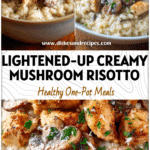 Lightened-Up Creamy Chicken Mushroom Risotto for a Healthy Comfort Dinner 5 A creamy chicken mushroom risotto topped with golden Smothered Chicken Mushrooms and rich Creamy Balsamic Mushroom Chicken.
