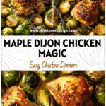 Maple Dijon Sheet Pan Chicken & Brussels Sprouts Dinner 5 Sheet pan with glazed chicken thighs and roasted Brussels sprouts in maple Dijon mustard sauce.